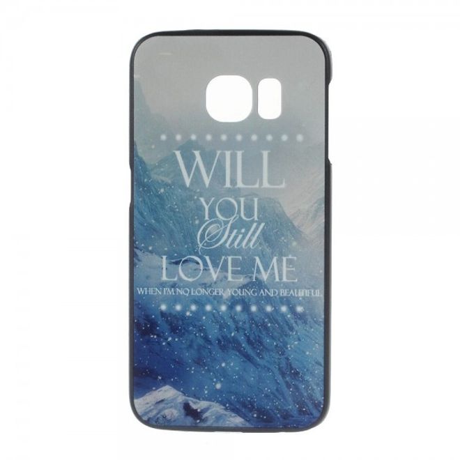 Galaxy S6 Edge Hart Plastik Case mit Schriftzug Will you still love me